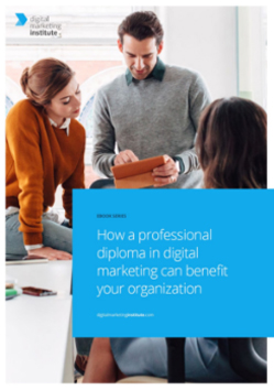 How a professional diploma in digital marketing can benefit your organisation