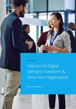 How to Use Digital Selling to Transform & Grow Your Organisation