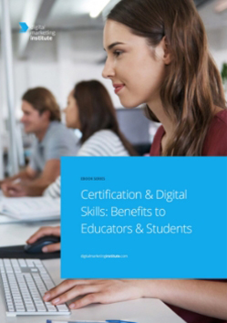 Certification & Digital Skills: Benefits to Educators & Students