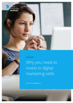 Why you need to invest in digital marketing skills