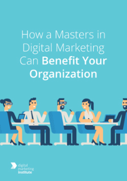 How a Masters in Digital Marketing Can Benefit Your Organization